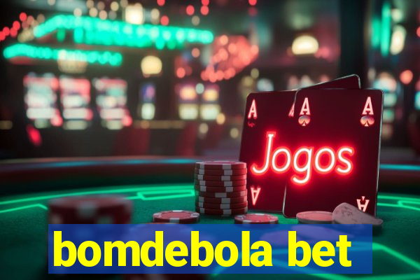 bomdebola bet